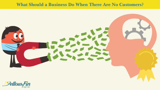 What Should a Business Do When There Are No Customers_