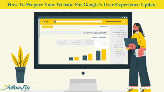 How To Prepare Your Website For Google’s User Experience Update?