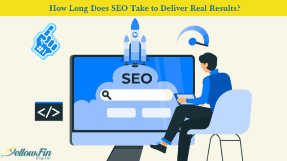 How Long Does SEO Take to Deliver Real Results